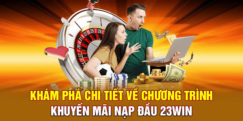 Khuyến Mãi Nạp Đầu 23win