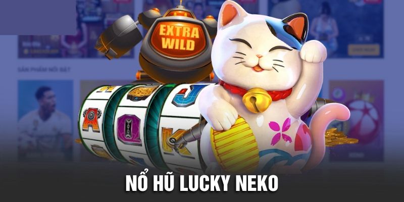 Ưu điểm của nổ hũ Neko may mắn